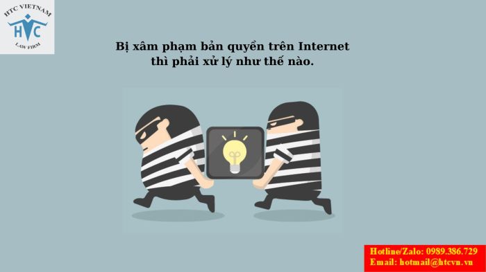 BỊ XÂM PHẠM BẢN QUYỀN TRÊN INTERNET THÌ PHẢI XỬ LÝ NHƯ THẾ NÀO.